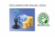 DECLARACION ANUAL 2016 - Sindicato de Telefonistas de …portal.strm.net/documentos/Presentacion_ Declaracion_2016.pdf · DECLARACION ANUAL 2016 TABLA DE IMPUESTO ANUAL ... DEDUCCIONES