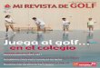 Juega al golf en el colegio - rfegolf.es REVISTA DE GOLF... · Nueva promoción para soñar Con esos antecedentes bien presentes, Rocío Sánchez, Noemí Jiménez, Natalia Escuriola,