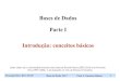 Bases de Dados Parte I Introdução: conceitos básicosfds/aulas/BD/1617/Slides/parteI.pdf · Fernando Silva DCC-FCUP Bases de Dados 16/17 Parte I: ... Conceitos Básicos 7 ... Conceitos
