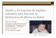 Diseño y Evaluación de Papillas Infantiles para …ciat-library.ciat.cgiar.org/Articulos_Ciat/Pachón_Congreso Ecuador... · Diseño y Evaluación de Papillas Infantiles para Prevenir