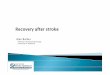 Alan Barber - GP CME Sat 0835 Barber - Recovery after stroke.pdf · Alan Barber Professor of Clinical Neurology University of Auckland ... Nudo ‘96, Frost ‘03, Plautz ‘04, Dancause
