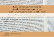 La enseñanza del Holocausto en América Latina · Los desafíos cívicos y políticos de la educación sobre el Holocausto Georges Bensoussan, Memorial de la Shoah 11 ... Incluyeron