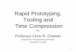 Rapid Prototyping, Tooling and Time Compressionsro.sussex.ac.uk/67400/1/TimeCompressionlecture1_v7 oct 16.pdf · 1 Professor Chris R. Chatwin Department of Engineering and Design