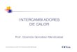 INTERCAMBIADORES DE CALOR - gecousb.com.vegecousb.com.ve/guias/GECO/Fenómenos De Transporte 2 (TF-2241... · Intercambiadores de calor: Prof. Dosinda González-Mendizabal Clasificación