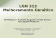 LGN 313 Melhoramento Genético - docentes.esalq.usp.brdocentes.esalq.usp.br/aafgarci/pub/Aula7Melhora.pdf · Universidade de Cornell – Departmento Melhoramento de Plantas e Genética