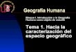 Bloque I. Introducción a la Geografía Humana como …titulaciongeografia-sevilla.es/contenidos/profesores/materiales/... · Idiográfico Geografía Regional Nomotético Geografía