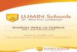 MANUAL PARA LA FAMILIA - luminschools.org · MANUAL PARA LA FAMILIA 2018 - 2019 ... Ministerio LCMS 'que proporciona educación Luterana cristiana por medio de ... habilidad y madurez