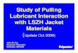 Study of Pulling Lubricant Interaction with LSZH …204.246.68.195/LSZH.pdf · Study of Pulling Lubricant Interaction with LSZH Jacket Materials (Update Oct 2006)John M. Fee American