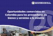 Oportunidades comerciales en Colombia para los …media.peru.info/siicex/resources/sectoresproductivos/Oportunidades... · bienes y servicios a la minería ... Geología Composición,