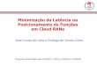 Minimização da Latência no Posicionamento de …rodrigo/docs/proglin/jeanSBRC2018.pdf · Minimização da Latência no Posicionamento de Funções em Cloud RANs Jean Lucas de Lima