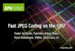 Fast JPEG Codec on the GPU - Nvidiadeveloper.download.nvidia.com/GTC/PDF/GTC2012/PresentationPDF/S... · JPEG Codecs: GPU vs. CPU Performance summary for the fastest JPEG codecs Accusoft