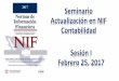 Seminario Actualización en NIF Contabilidad Sesión I ...clubvirtual.gvaweb.com/admin/curricula/material/SEMINARIO NIF GVA... · Febrero 25, 2017. Sesión I: Bienvenida Introducción