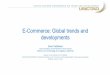 E-Commerce: Global trends and developments - … Global Trend... · •E-commerce can be a driver of inclusive growth and sustainable development •More capacity-building to reduce