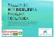Taller de horticultura familiar ecológica - Castilla y Leónuniondecampesinos.com/huertossegovianos/wp-content/uploads/2017/… · • Constantes: acelga, judía verde, lechuga 
