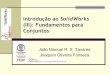 Introdução ao SolidWorks - web.fe.up.pttavares/ensino/CFAC/Downloads/Apontamentos... · @2014 JST/JOF CFAC: Introdução ao SolidWorks (III): Fundamentos para Conjuntos 3 Esboço