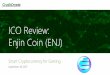 CrushCrypto ICO Review Enjin Coin · in week 2, 4,000 ENJ in week 3, and 3,000 ENJ in week 4 • Max market cap at ICO (fully diluted) : US$31M assuming hard cap is reached in week