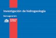 UNIDAD DE HIDROGEOLOGÍA - …sitiohistorico.sernageomin.cl/pdf/geologia/hidrogeologia-y-aguas... · Principales funciones • Elaboración de la cartografía hidrogeológica, con