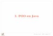 3. POO en Java - perso.univ-mlv.frperso.univ-mlv.fr/ocure/imn/imnJava0809_cm3.pdf · Olivier Curé UMLV [page 100 ] Déclaration d'une classe Il est préférable de définir une unique