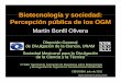 Biotecnología y sociedad:Biotecnología y sociedad ... · para impedir la degradación del medio ambiente. Martín Bonfil Olivera-DGDC/UNAM. ... Carl Sagan, El mundo y sus demonios