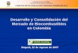 Desarrollo y Consolidación del Mercado de Biocombustibles en … · Desarrollo y Consolidación del Mercado de Biocombustibles en Colombia Bogotá, 22 de Agosto de 2007 REPÚBLICA