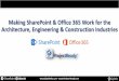 Making SharePoint and Office 365 work for the AEC Industries · Be it in the Cloud with Office 365 or on premise, Gig Werks has delivered award winning targeted and focused business
