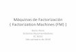 Máquinas de Factorización { Factorization Machines …dparra.sitios.ing.uc.cl/classes/recsys-2016-2/clase17_FM.pdf · Ejemplos de Datos: ... – n