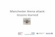 Manchester Arena attack: lessons learned - lgcomms.org.uk session.pdf · nch est manchester rememþerf . nhs . manchester city council mcr emergency . we stand . e are n g . andy