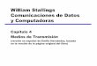 William Stallings Comunicaciones de Datos y Computadoras · William Stallings Comunicaciones de Datos y Computadoras Capítulo 4 Medios de Transmisión (versión en español de Emilio