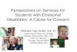 Perspectives on Services for Students with Emotional ... · Perspectives on Services for Students with Emotional Disabilities: A Cause for Concern Richard Van Acker, Ed. D. University