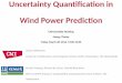 Uncertainty Quantification in Wind Power Prediction · Uncertainty Quantification in Wind Power Prediction Jeroen Witteveen, Center for Mathematics and Computer Science (CWI), Amsterdam,