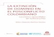 LA EXTINCIÓN DE DOMINIO EN EL POSCONFLICTO … · la implementación del acuerdo de paz firmado con las Fuerzas Armadas Revolucionarias de Colombia-Ejército del Pueblo – FARC-EP–,