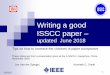 Writing an ISSCC paperisscc.org/wp-content/uploads/2018/07/ISSCC2019_WritingGoodISSCC... · on ITPC). ©ISSCC. 12. General Guidelines on writing an ISSCC paper ... similar test technique,