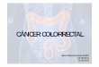 CÁNCER COLORRECTAL - … · Prevención del cáncer colorrectal. Guía de Práctica Clínica (2009). Asociación Española de Gastroenterología, Sociedad Española de Medicina de