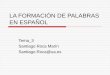 LA FORMACIÓN DE PALABRAS EN ESPAÑOLrua.ua.es/dspace/bitstream/10045/21295/2/LA_FORMACION_DE_PALABRAS... · REVITALIZACIÓN La revitalización se produce cuando se toma una palabra