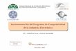 Instrumentación del Programa de Competitividad de la ... · Estructura de los Agrupamiento Regionales Problemática y Fortalezas de la Electrónica en México ... Capacitores, Transmisores,