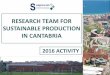 RESEARCH TEAM FOR SUSTAINABLE PRODUCTION IN CANTABRIA · RESEARCH TEAM FOR . SUSTAINABLE PRODUCTION IN CANTABRIA. ... María Yañez. yanezm@unican.es. ... Paula Montes and Carlos