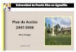 Plan de Acción 2007-2008 - uprag.edu · Nivel Colegio . UPR-Aguadilla septiembre, ... experimentación y renovación. ... Carta de intención, autoestudio. mayo, 