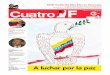 CUATRO TEMAS - psuv.org.ve · El gobierno nacionalista de Cipriano Castro fue traiciona- ... ter de derecho humano a la educación, ... Maduro durante un encuen-tro con la clase obrera