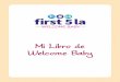Mi Libro de Welcome Baby - LA Best Babies Networklabestbabies.org/downloads/home-visiting/WB-book/WB-book_Spanish.pdf · Welcome Baby es un programa financiado por First 5 LA que
