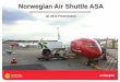 Norwegian Air Shuttle ASA · Norwegian Air Shuttle ASA Q1 2014 Presentation . Europe’s best low-cost airline • Group revenues of MNOK 3,551 in Q1 2014 ... items* as well as other