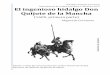 El ingenioso hidalgo Don Quijote de la Mancha · El ingenioso hidalgo Don Quijote de la Mancha (1605, primera parte) Miguel de Cervantes los Edición y notas de Francisco Rico (en