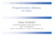Programmation Réseau en Java - LIG Membreslig-membres.imag.fr/donsez/cours/javareseau.pdf · 10/08/2006 D. Donsez, 1999-2006, Programmation Réseau en Java Les API Réseau de Java