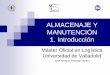 ALMACENAJE Y MANUTENCIÓN - biblioteca.iplacex.clbiblioteca.iplacex.cl/RCA/Almacenaje y mantención. Introducción.pdf · Todos los agentes que intervienen en el proceso suponen 