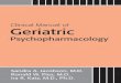 Clinical Manual of Geriatric - Научный центр психического ... · 2013-05-22 · Washington, DC London, England Clinical Manual of Geriatric Psychopharmacology