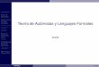 Teor´ıa de Aut omatas y Lenguajes Formales´ - ccc.inaoep.mxccc.inaoep.mx/~emorales/Cursos/Automatas/Introduccion.pdf · 2 Automatas Finitos´ 3 Expresiones Regulares y Lenguajes