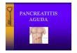 PANCREATITIS AGUDA bis - dep15.san.gva.es · Activación de los enzimas pancreáticos en el páncreas debida a endotoxinas, ... Amilasa en suero(U/L) X creatininaen orina(mg/L) Valor