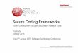 Secure Coding Frameworks - conference.usu.edu · Advocate for Secure Coding Frameworks (SCFs) Author of the JAVA Secure Coding Framework (JSCF) Inventor of Cybersecurity thru Lexical