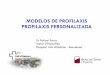 MODELOS DE PROFILAXIS PROFILAXIS PERSONALIZADA profilaxis... · Prevención de la artropatia crónica y de sus secuelas ... La reducción de los niveles “pico” disminuye la eficacia