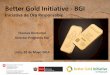 Better Gold Initiative - BGI - Mining Press · cadena de valor de oro desde la mina hasta el mercado. BGI crea demanda en Suiza y conecta esta demanda con operaciones mineras certificadas