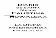 Santa Maria Faustina Kowalska - tealabamos.comtealabamos.com/wp-content/mp3/DiariodeSantaFaustina.pdf · De este modo se evitarán ediciones que difieran entre sí, e ... me preguntaron:
